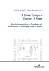 3 Jahre Europa – Europe: 3 Years : Eine Dokumentation zu Projekten mit Gefluechteten – A Refugee Projects Reader - Book