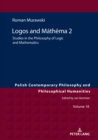 Logos and Mathema 2 : Studies in the Philosophy of Logic and Mathematics - Book