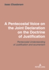 A Pentecostal Voice on the Joint Declaration on the Doctrine of Justification : Joint Declaration on the Doctrine of Justification: A Pentecostal Assessment - eBook
