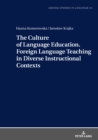 The Culture of Language Education. Foreign Language Teaching in Diverse Instructional Contexts - Book