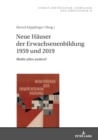 Neue Haeuser Der Erwachsenenbildung 1959 Und 2019 : Bleibt Alles Anders? - Book