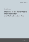 The Lexis of the Bay of Kotor: The Northwestern and Southeastern Area : The Language of the Boka Bay - Book