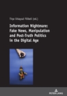 Information Nightmare: Fake News, Manipulation and Post-Truth Politics in the Digital Age - Book