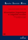 Minorisation Linguistique Et Inegalites Sociales : Rapports Complexes Aux Langues Dans l'Espace Francophone - Book