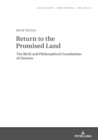 Return to the Promised Land. : The Birth and Philosophical Foundations of Zionism - Book
