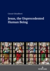 Jesus, the Unprecedented Human Being - eBook