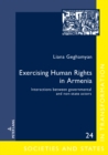 Exercising Human Rights in Armenia : Interactions between governmental and non-state actors - Book
