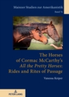 The Horses of Cormac McCarthy’s «All the Pretty Horses»: Rides and Rites of Passage - Book