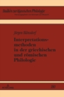 Interpretationsmethoden in Der Griechischen Und Roemischen Philologie - Book