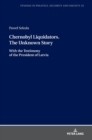 Chernobyl Liquidators. The Unknown Story : With the Testimony of the President of Latvia - Book