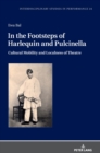 In the Footsteps of Harlequin and Pulcinella : Cultural Mobility and Localness of Theatre - Book