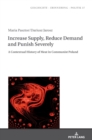 Increase Supply, Reduce Demand and Punish Severely : A Contextual History of Meat in Communist Poland - Book