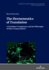 The Hermeneutics of Translation : A Translator’s Competence and the Philosophy of Hans-Georg Gadamer - Book
