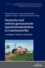 Deutsche und weitere germanische Sprachminderheiten in Lateinamerika : Grundlagen, Methoden, Fallstudien - Book