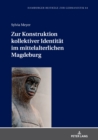 Zur Konstruktion Kollektiver Identitaet Im Mittelalterlichen Magdeburg - Book