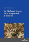 La "?kphrasis" Griega, de la Antigueedad a Bizancio - Book