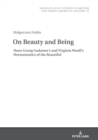 On Beauty and Being: Hans-Georg Gadamer’s and Virginia Woolf’s Hermeneutics of the Beautiful - Book