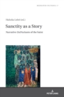 Sanctity as a Story : Narrative (In)Variants of the Saint - Book