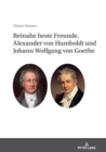 Beinahe Beste Freunde. Alexander Von Humboldt Und Johann Wolfgang Von Goethe - Book