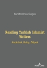 Reading Turkish Islamist Writers : Kisakuerek, Bulac,  Dilipak - eBook