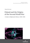 Poland and the Origins of the Second World War : A Study in Diplomatic History (1938-1939) - Book