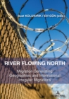 River Flowing North : Migration Generating Geographies and International Irregular Migrations - eBook