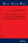Conflits Sur/Dans La Langue: Perspectives Linguistiques, Argumentatives Et Discursives - Book