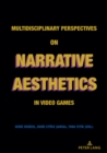 Multidisciplinary Perspectives on Narrative Aesthetics in Video Games - Book
