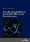 Poland in Central and Eastern Europe in the 20th Century: Economic Aspects - eBook