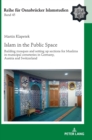 Islam in the Public Space : Building mosques and setting up sections for Muslims in municipal cemeteries in Germany, Austria and Switzerland - Book