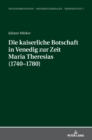 Die kaiserliche Botschaft in Venedig zur Zeit Maria Theresias (1740-1780) - Book