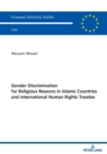 Gender Discrimination for Religious Reasons in Islamic Countries and International Human Rights Treaties - Book