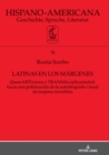 Latinas en los m?rgenes : QueerARTivismo y TRANSdisciplinariedad: hacia una politizaci?n de la autobiograf?a visual de mujeres invisibles - Book