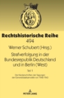 Strafverfolgung in der Bundesrepublik Deutschland und in Berlin (West) : Teil 1: Die Niederschriften der Tagungen der Generalstaatsanwaelte von 1948-1963 - Book