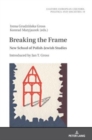 Breaking the Frame : New School of Polish-Jewish Studies. Introduced by Jan T. Gross - Book