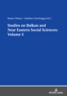 Studies on Balkan and Near Eastern Social Sciences: Volume 5 - Book