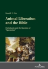 Animal Liberation and the Bible : Christianity and the Question of "Speciesism" - Book
