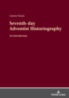 Seventh-day Adventist Historiography : An Introduction - Book