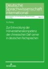 Zur Entwicklung der Hoerverstehenskompetenz der chinesischen DaF-Lerner in deutschen Fachsprachen - Book