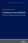 A MediaEgo in the MediaPolis. Towards a New Paradigm of Political Communication - Book