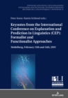 Keynotes from the International Conference on Explanation and Prediction in Linguistics (CEP): Formalist and Functionalist Approaches : Heidelberg, February 13th and 14th, 2019 - Book