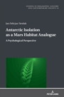 Antarctic Isolation as a Mars Habitat Analogue : A Psychological Perspective - Book