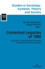 Contested Legacies of 1989 : Geopolitics, Memories and Societies in Central and Eastern Europe - Book