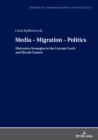 Media - Migration - Politics : Discursive Strategies in the Current Czech and Slovak Context - eBook