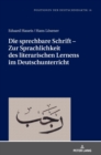 Die Sprechbare Schrift - Zur Sprachlichkeit Des Literarischen Lernens Im Deutschunterricht - Book