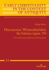 Hieronymus' Witwenbuechlein fuer Salvina (epist. 79) : Text, Uebersetzung, Einfuehrung und Kommentar - Book