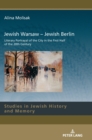Jewish Warsaw - Jewish Berlin : Literary Portrayal of the City in the First Half of the 20th Century - Book