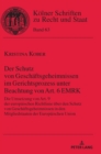 Der Schutz von Geschaeftsgeheimnissen im Gerichtsprozess unter Beachtung von Art. 6 EMRK : Die Umsetzung von Art. 9 der europaeischen Richtlinie ueber den Schutz von Geschaeftsgeheimnissen in den Mitg - Book