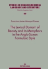 The Lexical Domain of Beauty and its Metaphors in the Anglo-Saxon Formulaic Style - eBook