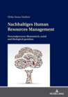 Nachhaltiges Human Resources Management : Personalprozesse oekonomisch, sozial und oekologisch gestalten - Book